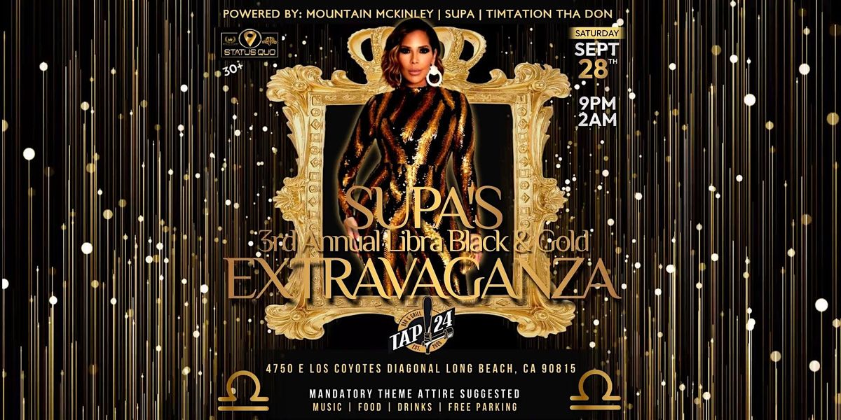 Supa's 3rd Annual Libra,  Black and Gold Extravaganza