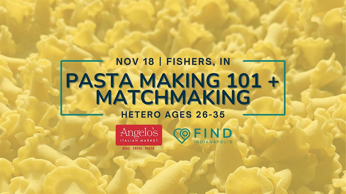 Singles Pasta Making 101 Class + Matchmaking