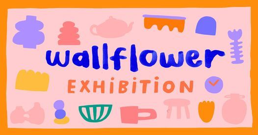 wallflower - ceramics & illustration exhibition