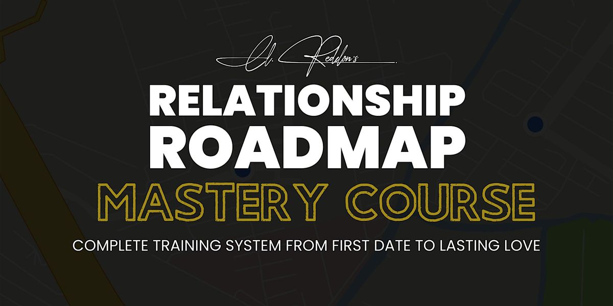 CL Reddon's Relationship Roadmap Mastery Course