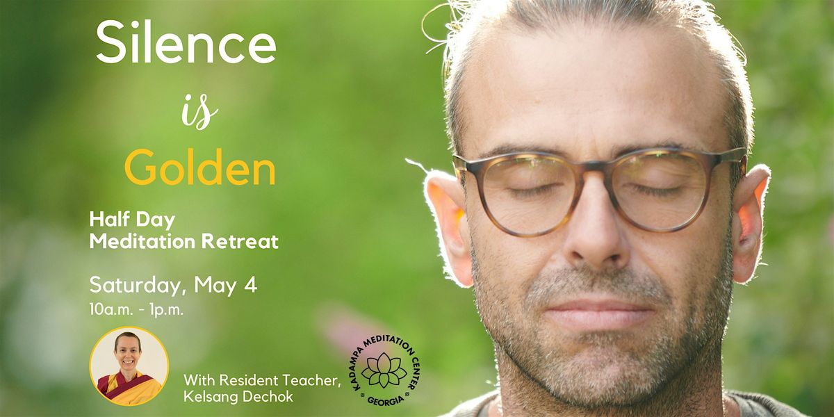 Silence is Golden: Finding Mental Clarity  | \u00bd Day Silent Retreat
