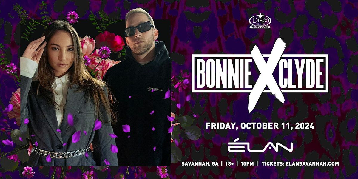 Bonnie x Clyde at Elan Savannah (Fri, Oct 11th)