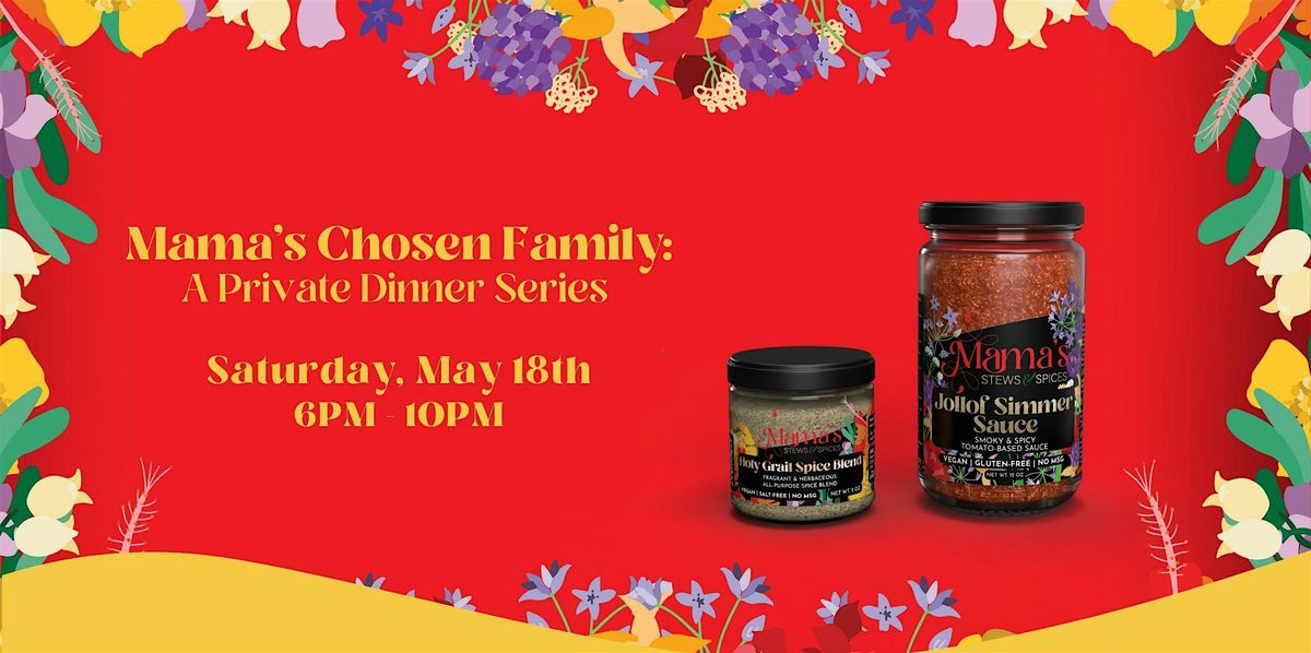 Mama\u2019s Chosen Family: A Private Dinner Series