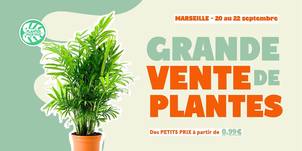 Grande Vente de Plantes Marseille