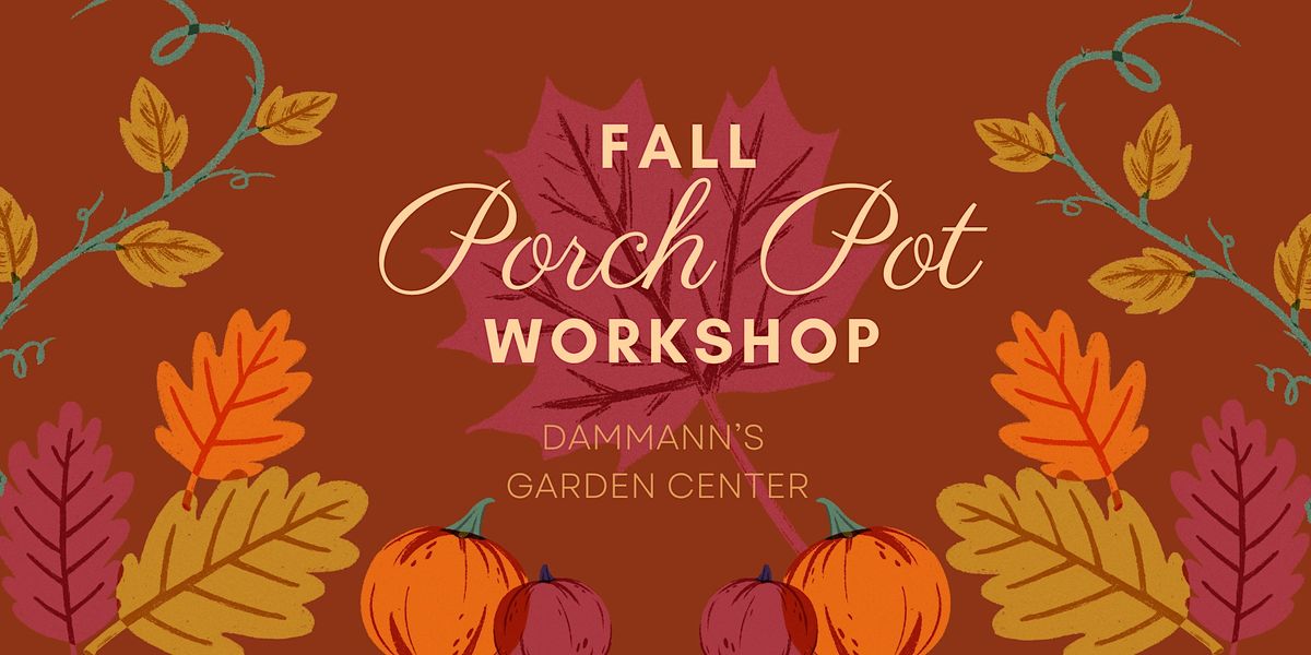 Fall Porch Pot Workshop