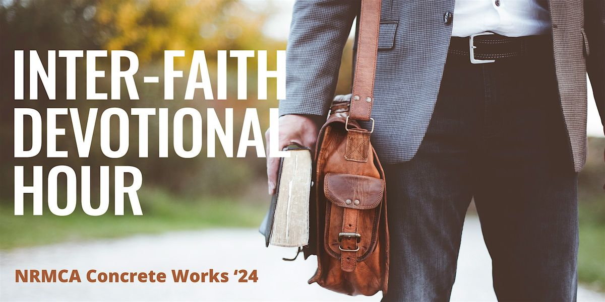 Inter-Faith Devotional Hour at NRMCA Concrete Works '24