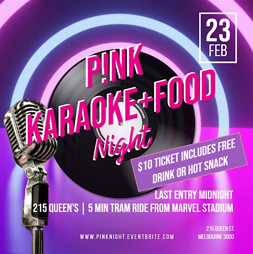 P!NK Karaoke and Food Night! LAST ENTRY MIDNIGHT