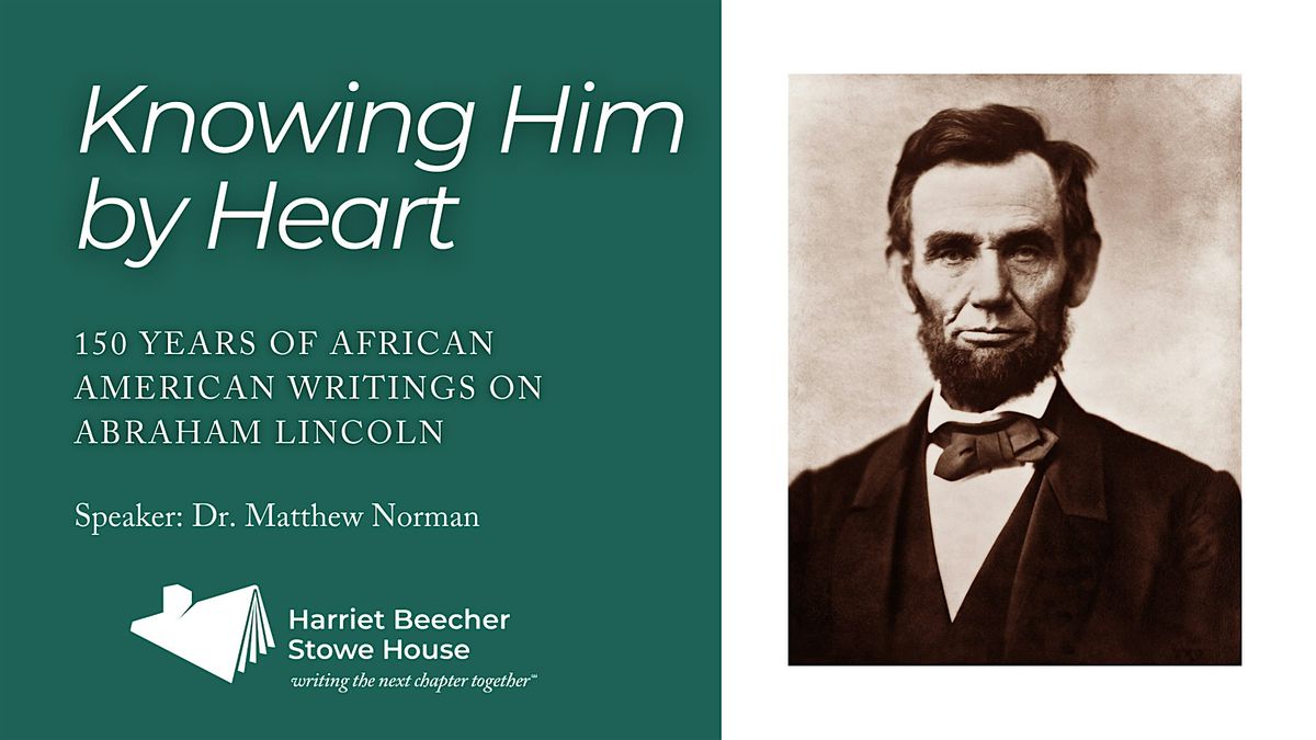 Knowing Him by Heart: African Americans on Abraham Lincoln