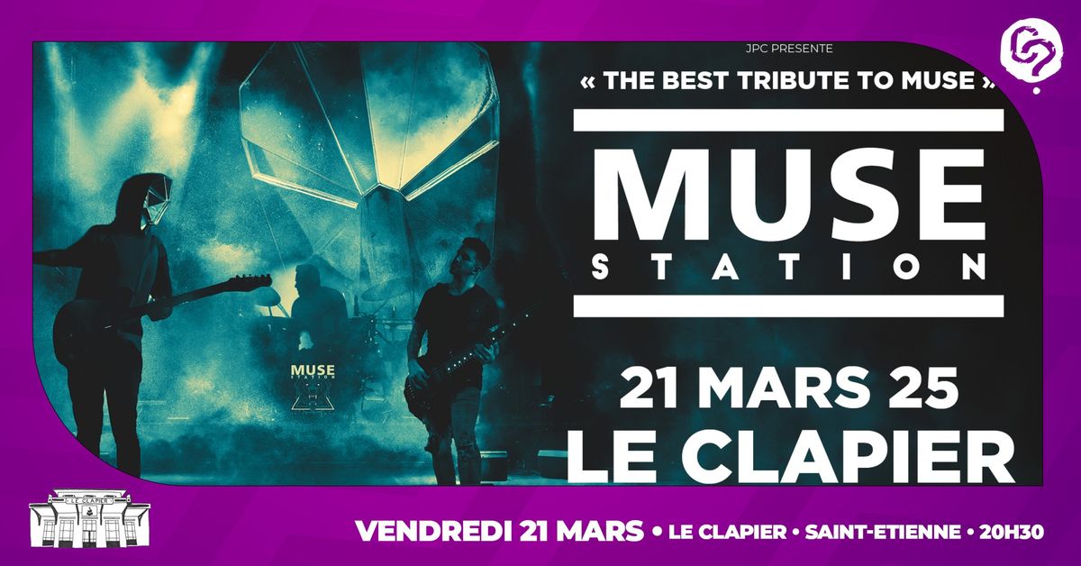 MUSE STATION \u2022 Vendredi 21 mars \u2022 Le Clapier Saint-Etienne