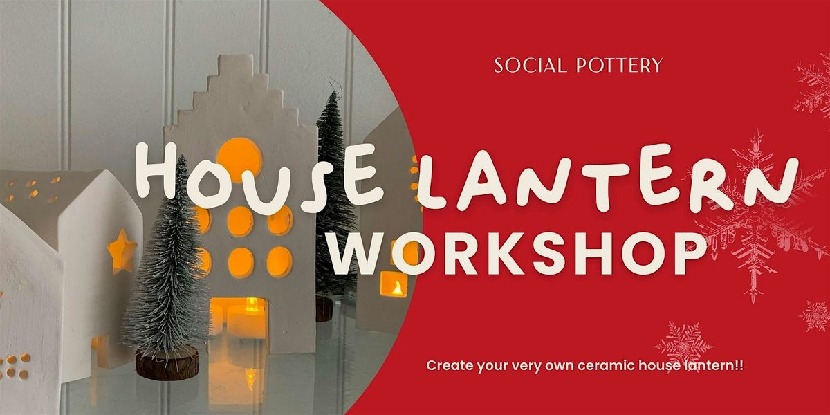 Ceramic House Lantern Workshop