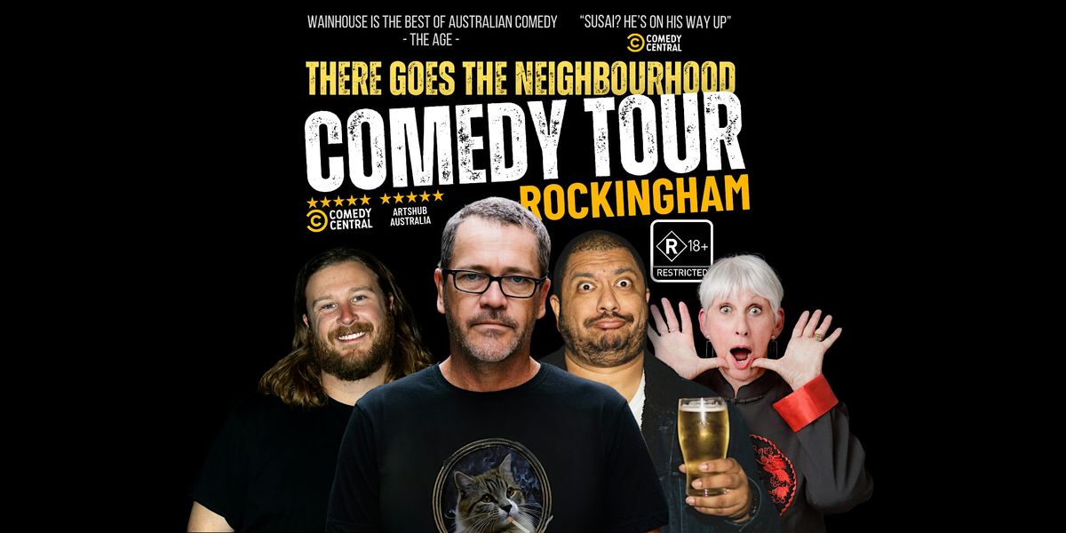 There Goes the Neighbourhood Comedy Tour: Rockingham