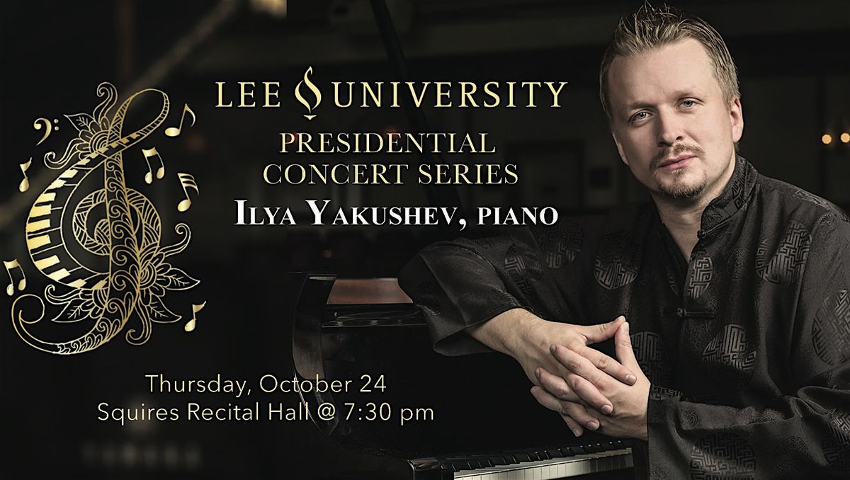 Presidential Concert Series: Ilya Yakushev, Pianist