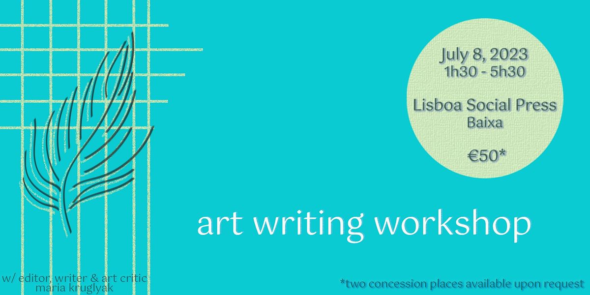 Art Writing Making the Art World Better by Writing, Lisboa Social Press, Lisbon, 8