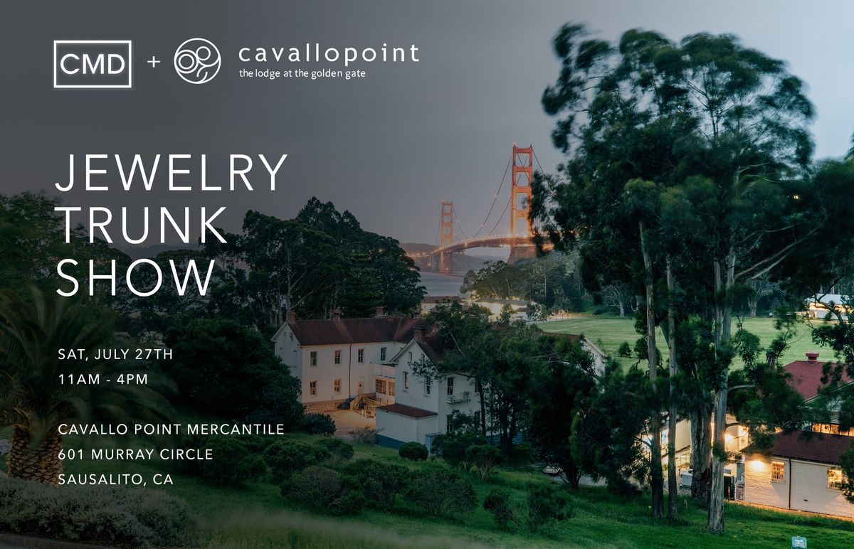 CMD x Cavallo Point - Jewelry Trunk Show