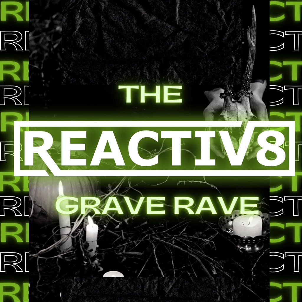 Reactiv8: The Grave Rave