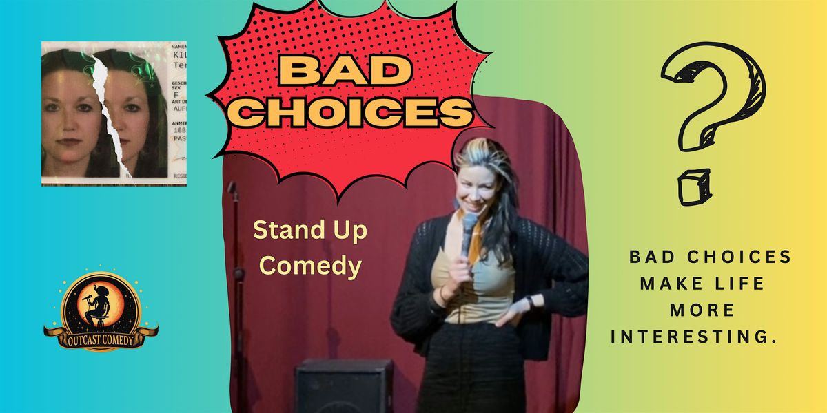 Bad Choices Stand Up Comedy! BERLIN