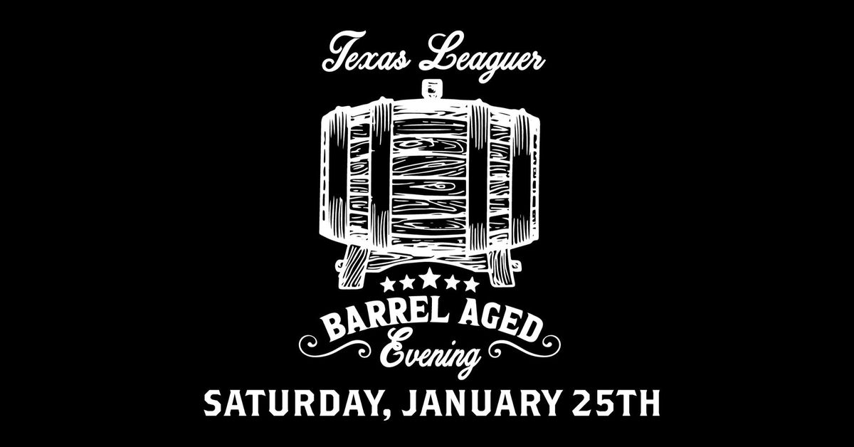 Barrel Aged Evening at Texas Leaguer