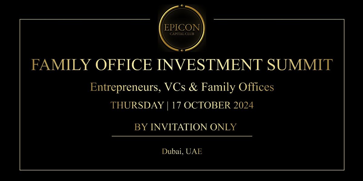 FAMILY OFFICE INVESTMENT SUMMIT - DUBAI