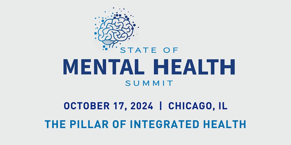 3rd Annual State of Mental Health Summit - Chicago, IL