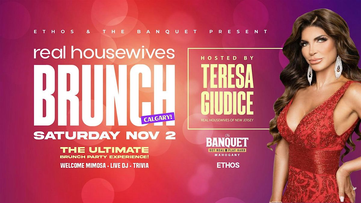 REAL HOUSEWIVES BRUNCH! Hosted by Teresa Giudice! #RHONJ - YYC!