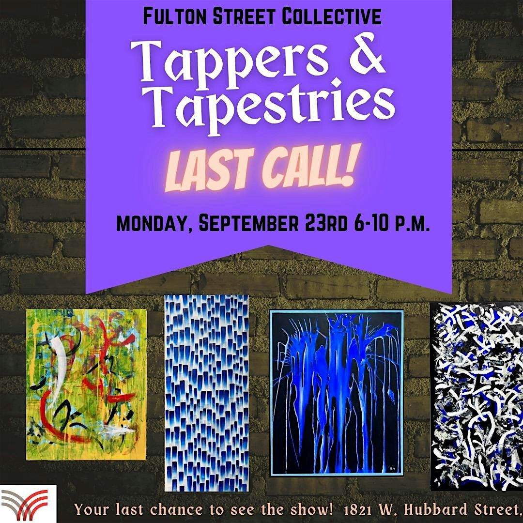 TAPPERS & TAPESTRIES... LAST CALL, Closing Night at FSC