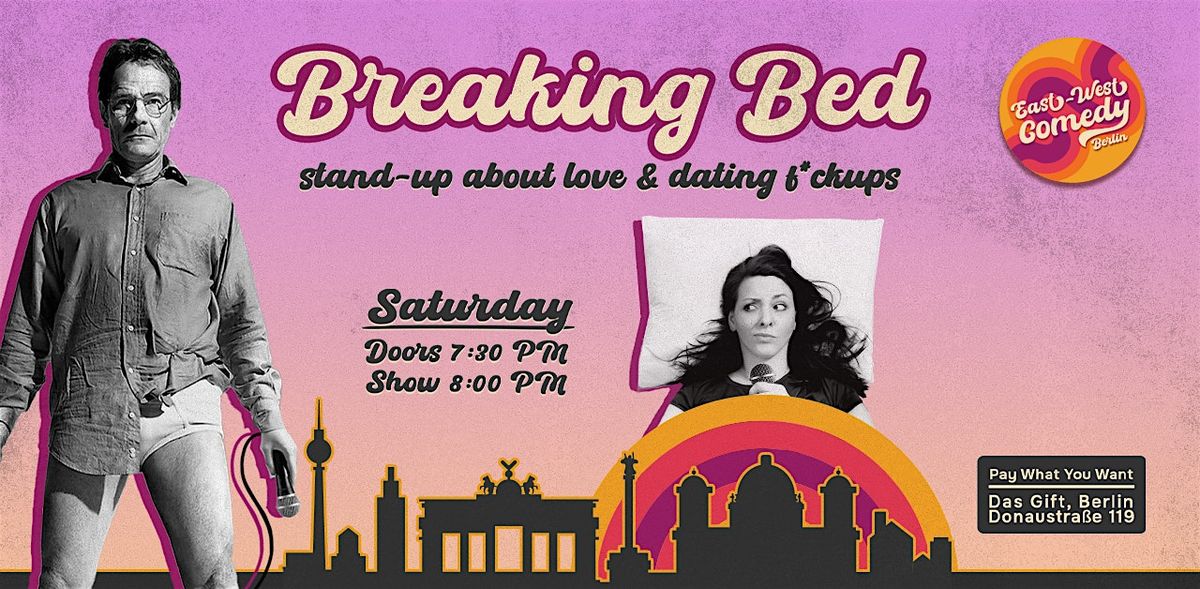 Breaking Bed: English Stand-up About Love & Dating F*ckups 25.05.24