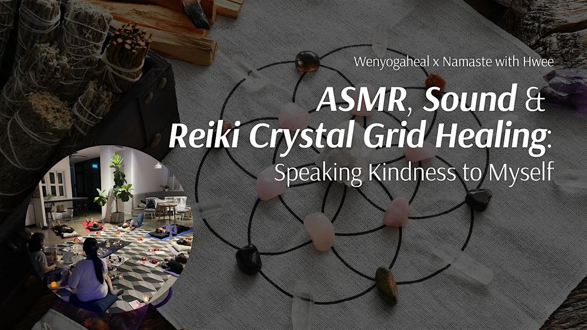 ASMR, Sound & Reiki Crystal Grid Healing: Speaking Kindness to Myself