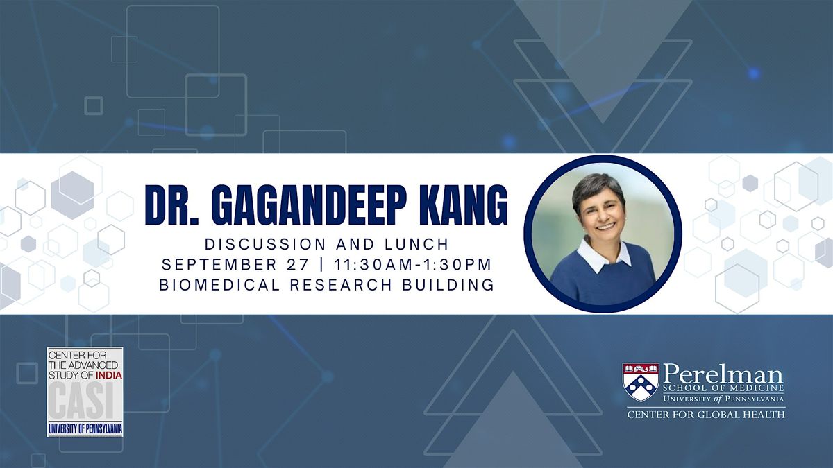 Dr. Gagandeep Kang Lunch & Lecture