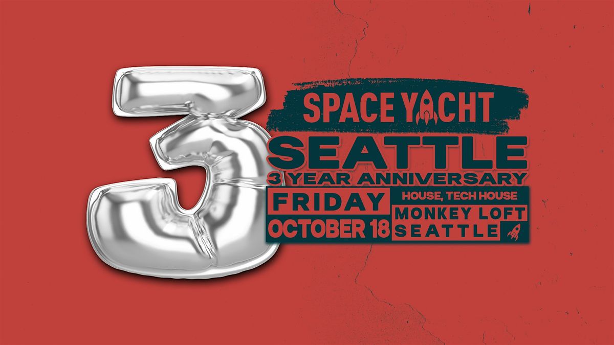 Space Yacht Seattle: 3 Year Anniversary