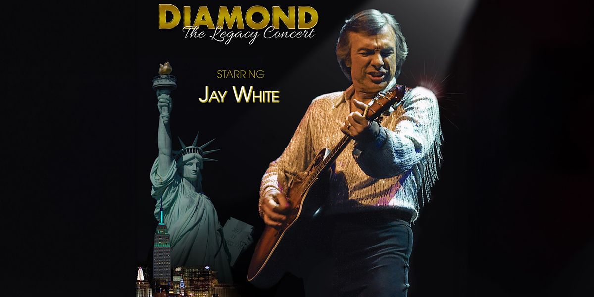 "The Sweet Caroline Tour" starring Jay White - Neil Diamond Tribute