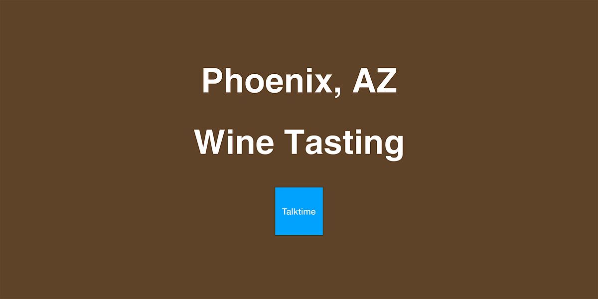 Wine Tasting - Phoenix