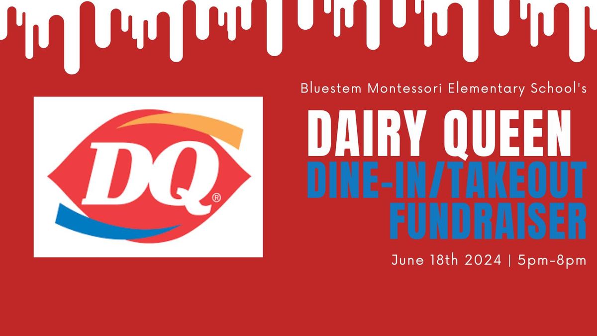 Dairy Queen Fundraiser for Bluestem Montessori Elementary School!