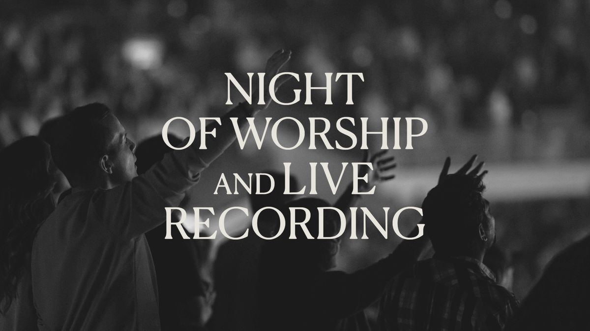 Night of Worship & Live Recording