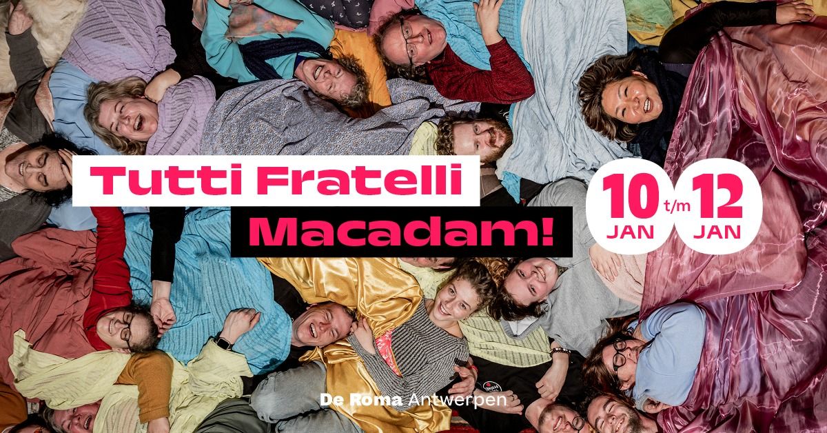 Tutti Fratelli met Macadam! in De Roma