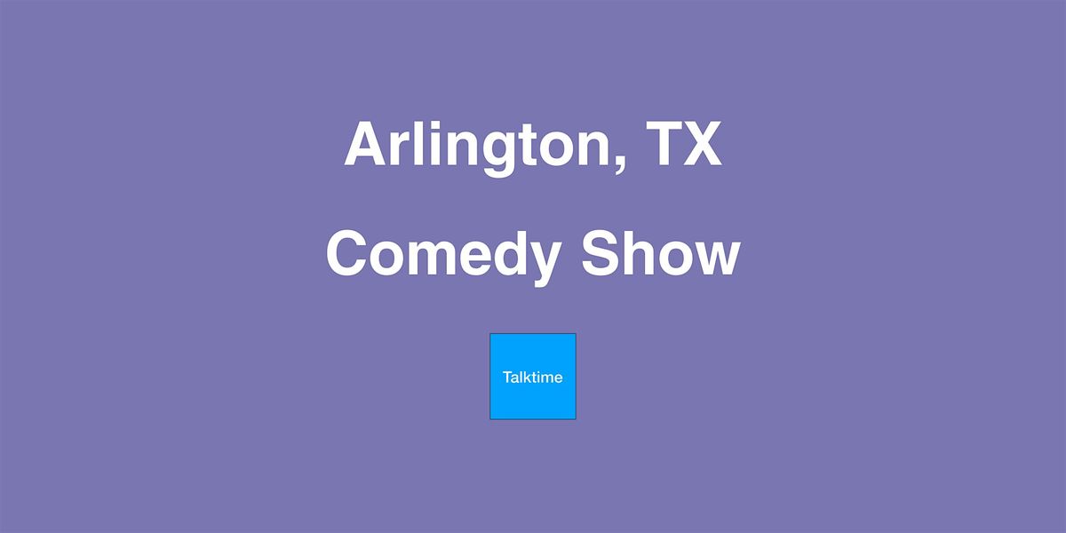 Comedy Show - Arlington