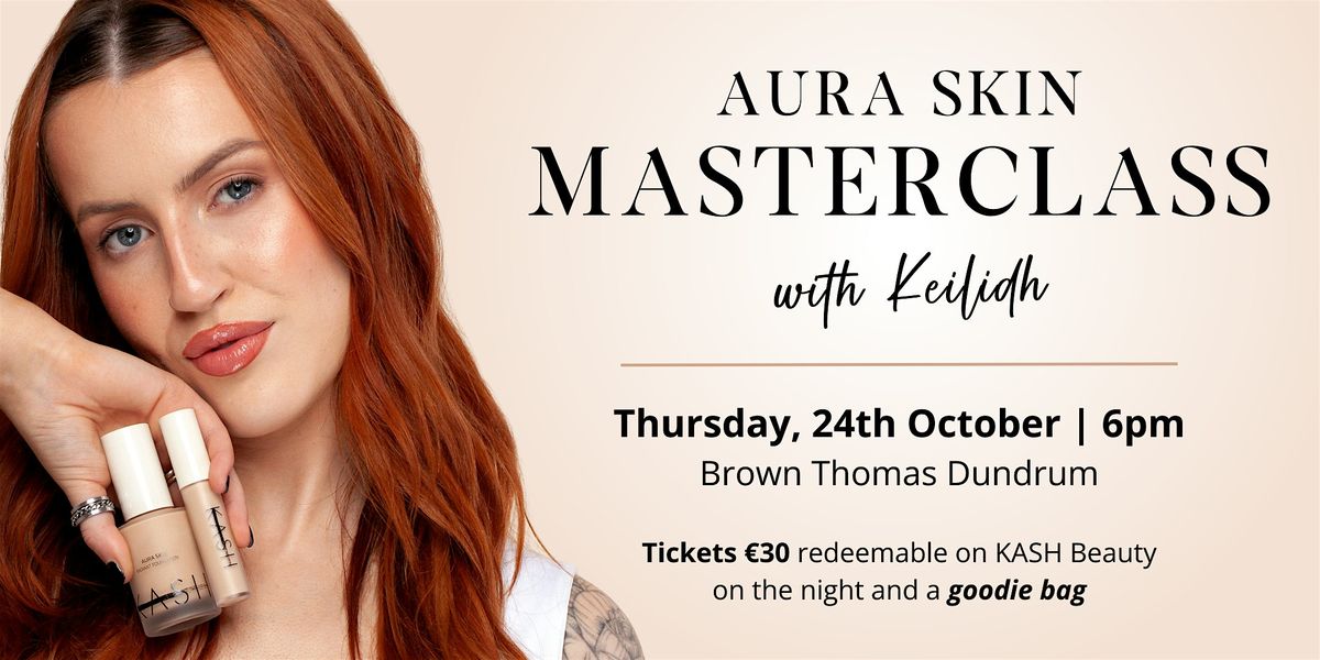 Aura Skin Masterclass with Keilidh