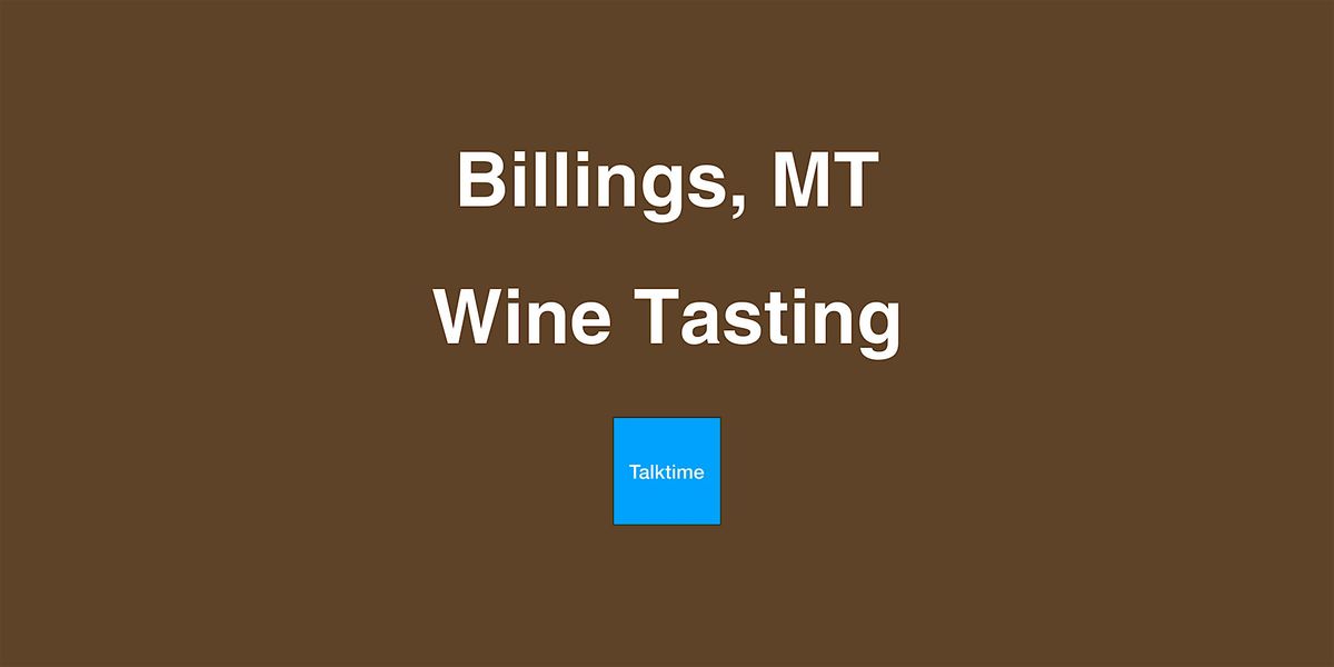 Wine Tasting - Billings