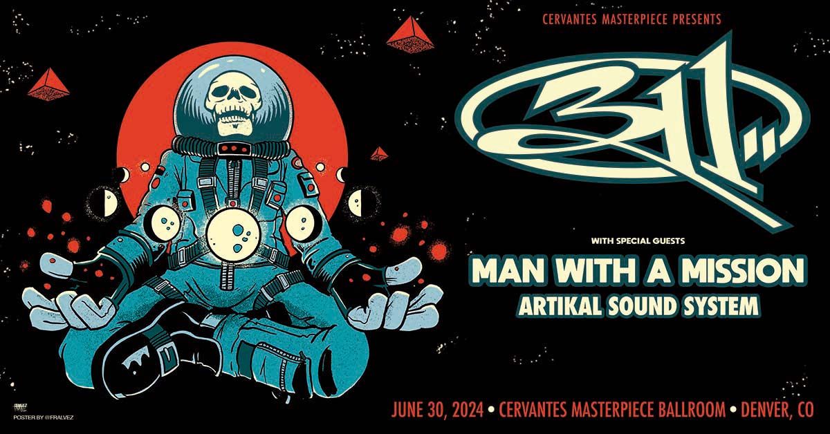 311 w\/ special guests Man With A Mission & Artikal Sound System
