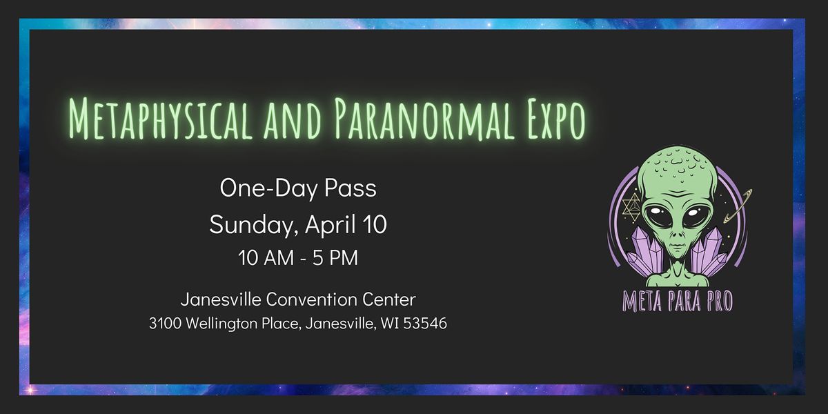 Metaphysical and Paranormal Expo Janesville One Day Sunday Ticket