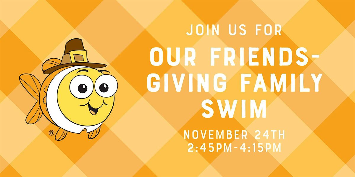 Friends-Giving Family Swim with Goldfish Swim School Anderson!