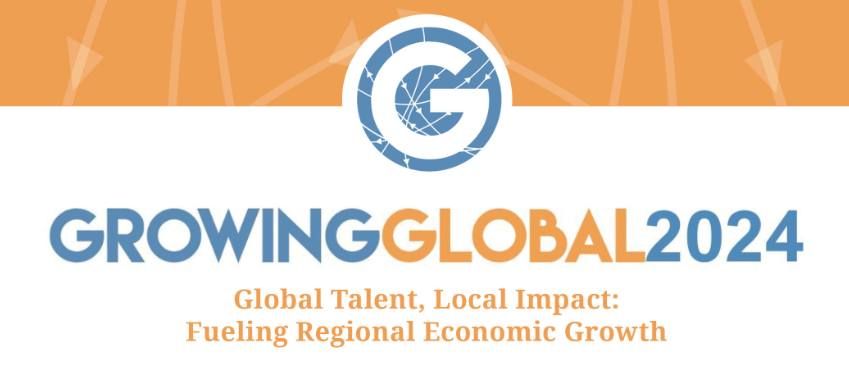 GROWING GLOBAL 2024 \u2013 GLOBAL TALENT, LOCAL IMPACT: FUELING REGIONAL ECONOMIC GROWTH