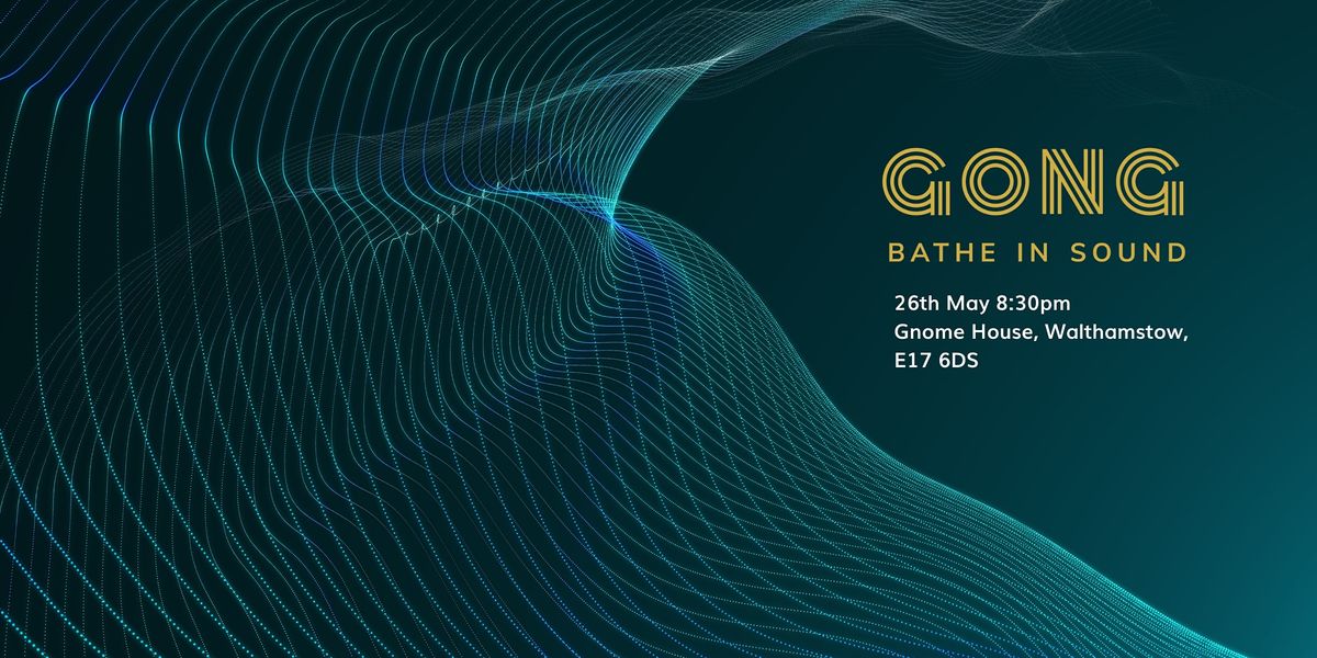 Gong Bath Walthamstow, Gnome House, London, 26 May 2022