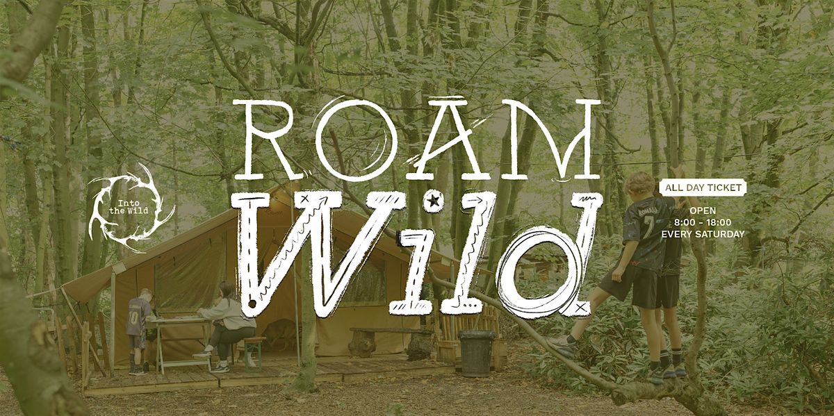 Roam Wild @ Into The Wild