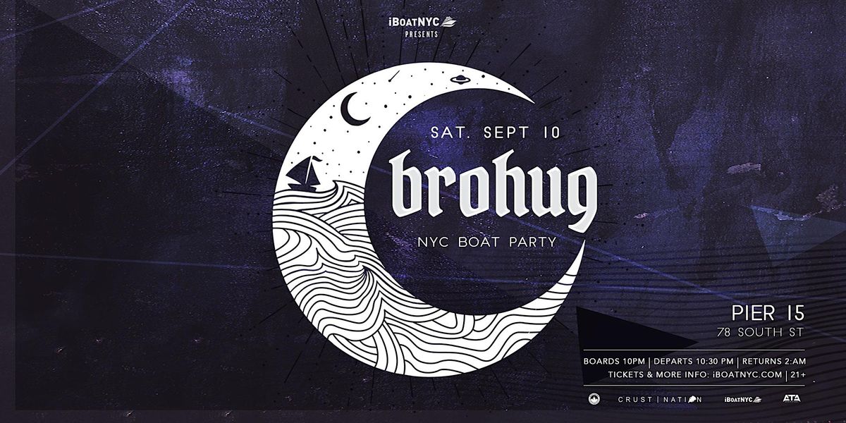 BROHUG Presents BROHOUSE Yacht Party NYC
