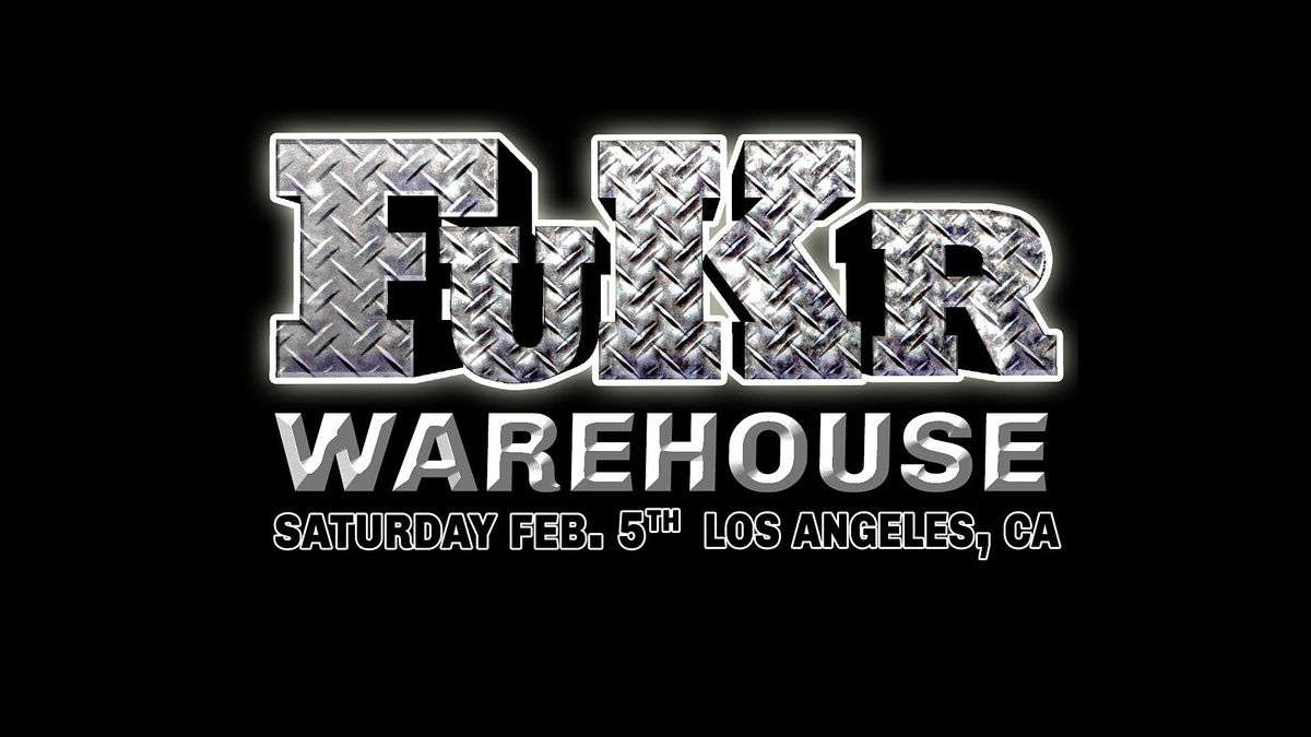 FuKR Los Angeles Warehouse  Event by Joe Whitaker Presents
