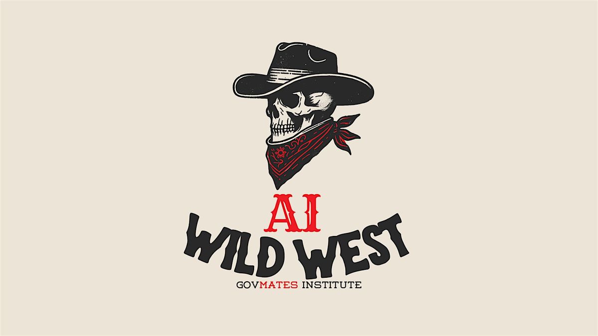 AI | The Wild West - govmates Institute