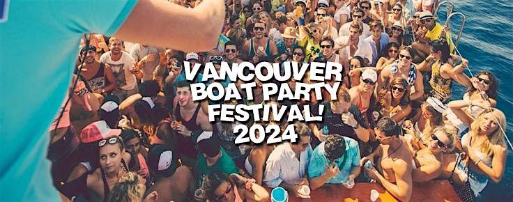 VANCOUVER BOAT PARTY FESTIVAL 2024 | SATURDAY JUNE 29TH