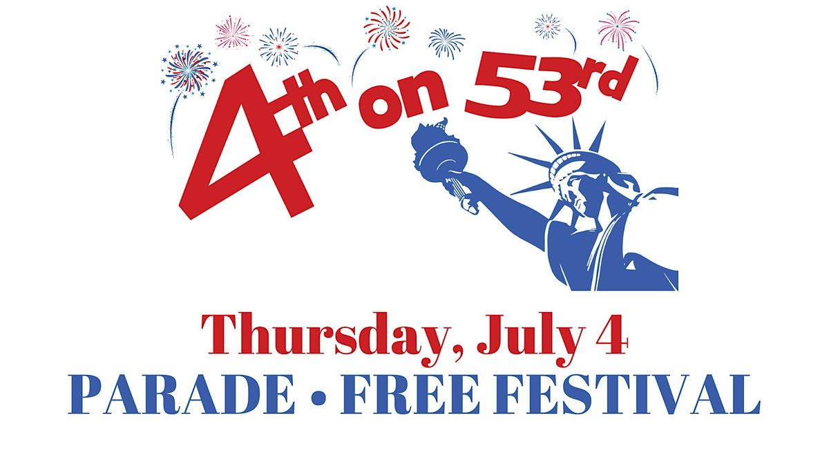 4th on 53rd Parade & Free Festival