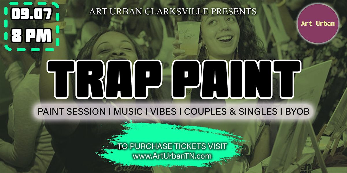 Clarksville Trap Paint Party