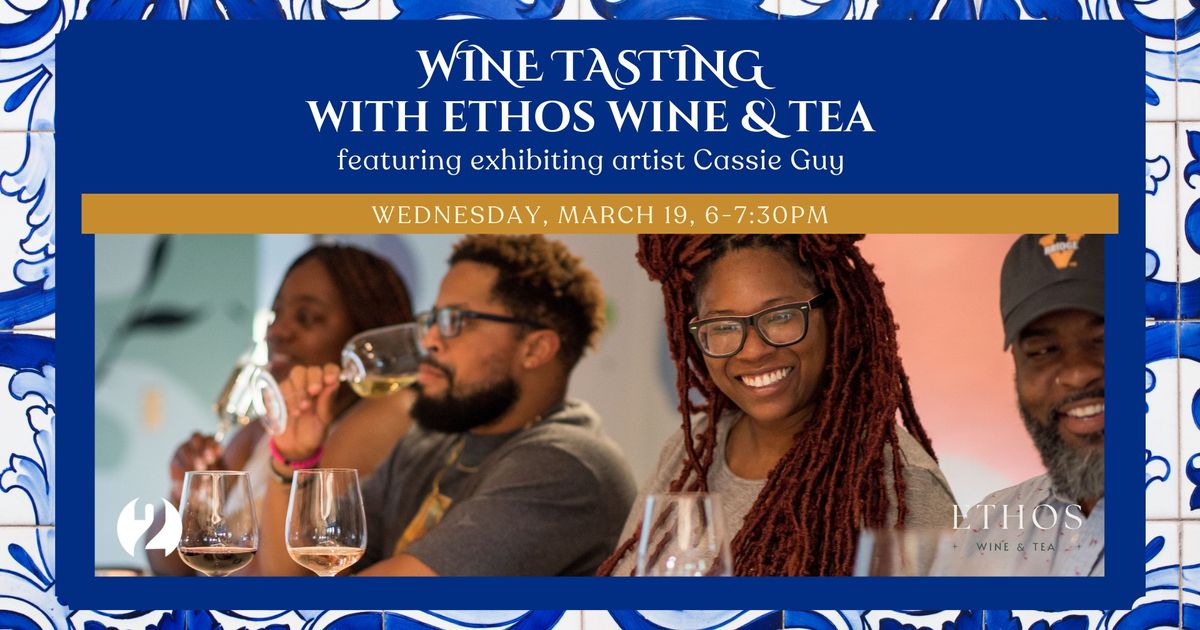 Wine Tasting with Ethos Wine & Tea featuring Cassie Guy